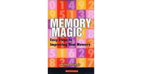 Memory Magic: Easy Steps to Improving Your Memory by Minnoo Singh