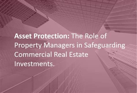 Asset Protection The Role Of Property Managers In Safeguarding