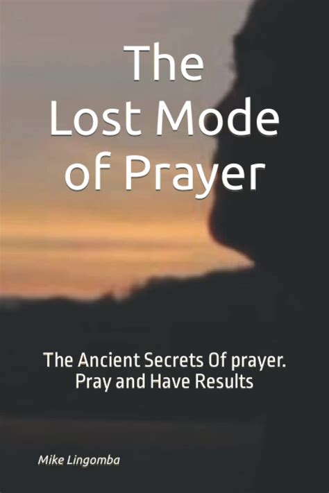 The Lost Mode of Prayer: The Ancient Secrets Of prayer: Lingomba, Mike ...