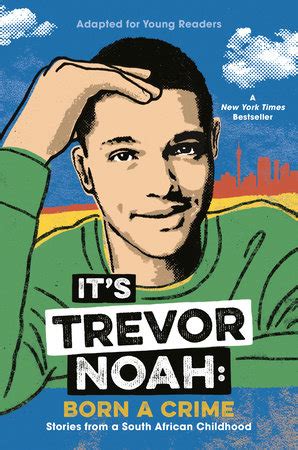 It's Trevor Noah: Born a Crime by Trevor Noah | PenguinRandomHouse.com ...