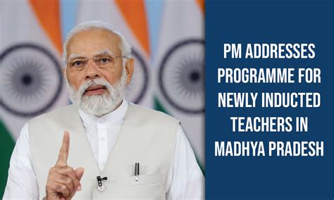 Pm Addresses Programme For Newly Inducted Teachers In Madhya Pradesh