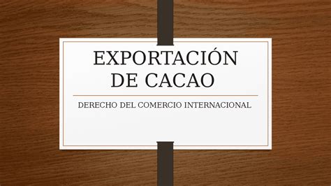 Exportacion Del Cacao Docsity