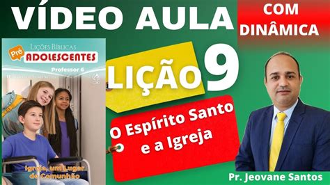 EBD O Espírito Santo e a Igreja Lição 9 Pré Adolescentes EBD 2