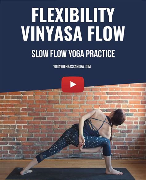 Slow Flow Vinyasa Flow For Flexibility Yoga With Kassandra Blog