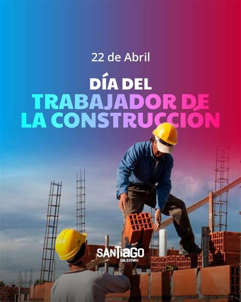 22 de abril Día del Trabajador de la Construcción Noti news