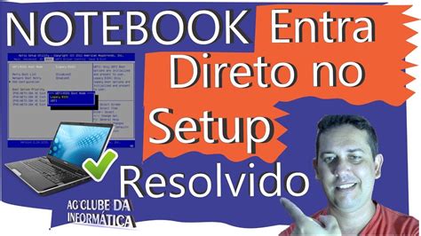 Resolvido Notebook Entra Direto No Setup Da Bios Youtube