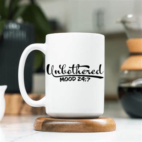 Unbothered Mood Mug Funny Sayings Coffee Mug 15oz Ceramic Mug Hot Coffee Mug Etsy