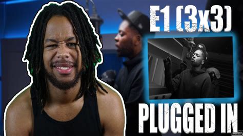 E1 3x3 Plugged In W Fumez The Engineer Mixtape Madness Reaction