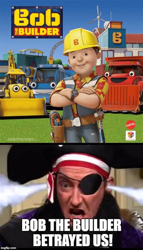 25 Best Memes About Bob The Builder Bob The Builder Memes Images