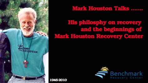 Mark Houston Philosophy On Recovery And The Beginnings Of Mark Houston