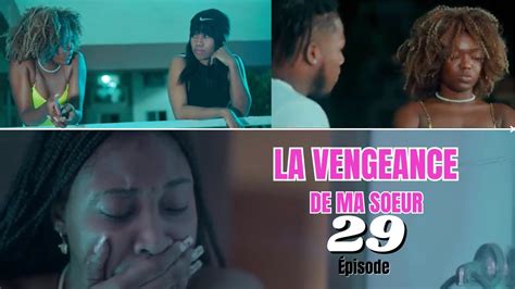 La Vengeance De Ma Soeur Ep29 Youtube