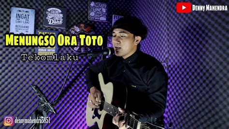 Menungso Ora Toto Tekomlaku Cover Akustik By Denny Mahendra Youtube