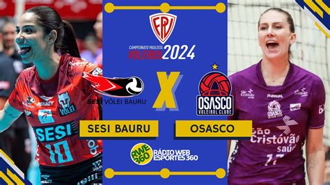 Sesi Bauru X Osasco Campeonato Paulista De V Lei Feminino Narra O