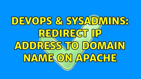 DevOps SysAdmins Redirect IP Address To Domain Name On Apache YouTube