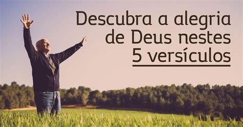 A Verdadeira Alegria Vem Do Senhor - A verdadeira alegria vem do Senhor: descubra nestes 5 versículos - Bíblia