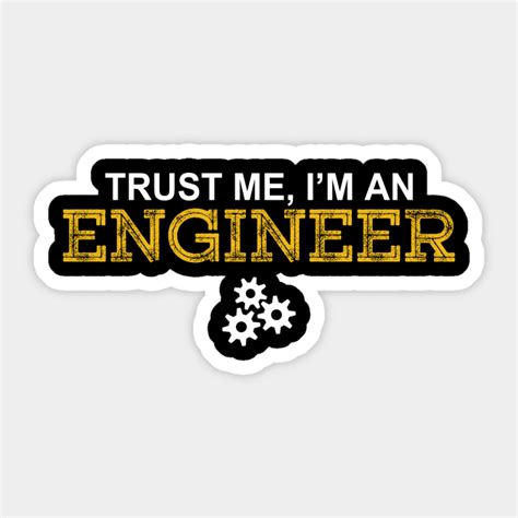 Trust Me I M An Engineer Gift Trust Me Im An Engineer Sticker