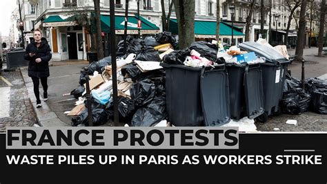 France Protests Waste Piles Up In Paris As Workers Go On Strike Youtube