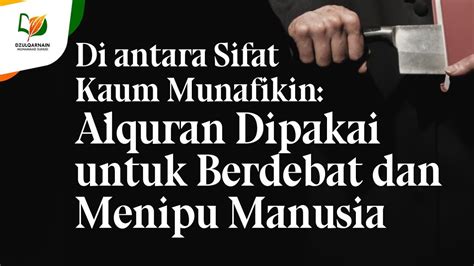 Di Antara Sifat Kaum Munafikin Al Qur An Dipakai Untuk Berdebat Dan