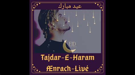 Tajdar E Haram EID SPECIAL SONG ÆNRACH LIVE ATIF ASLAM SABRI