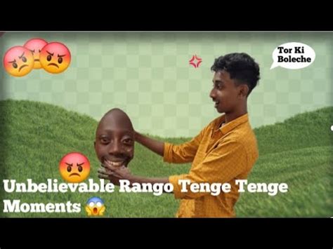 Unbelievable Rango Tenge Tenge Moments Funny Video YouTube