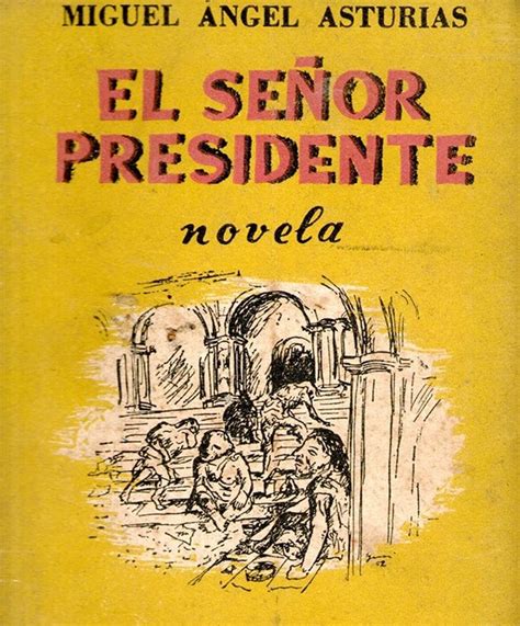 El SeÑor Presidente Análisis Personajes Resumen Y Más