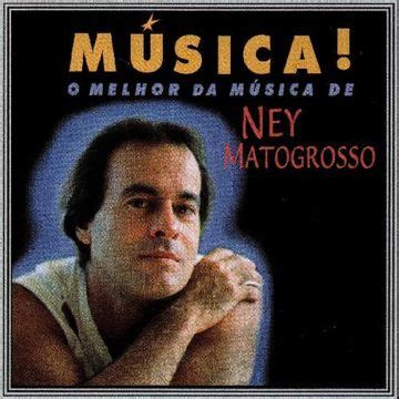 Nu a Minha Música Álbum de Ney Matogrosso LETRAS MUS BR