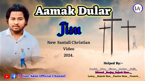 Aamak Dular Jisu New Christian Video Christianvideo Jesus