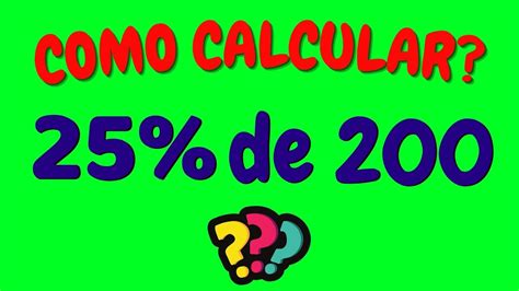 COMO CALCULAR 25 DE 200 Calculando 25 Por Cento De 200 YouTube