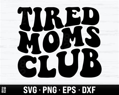 Tired Moms Club Svg Files Mom Shirt Png Gift For Mom Svg Etsy