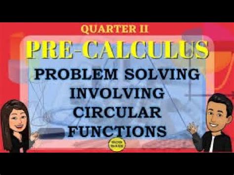 Solving Problems Involving Circular Functions Grade Precalculus