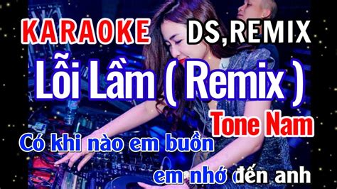 Karaoke Lỗi Lầm Remix Tone Nam Karaoke Nhạc Sống Disco Remix Vũ