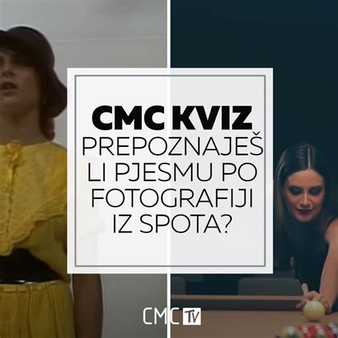 CMC kviz Prepoznaješ li pjesmu po fotografiji iz spota