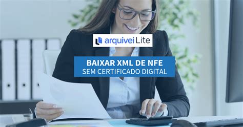 Baixar Xml De Nfe Chave De Acesso Blog Arquivei