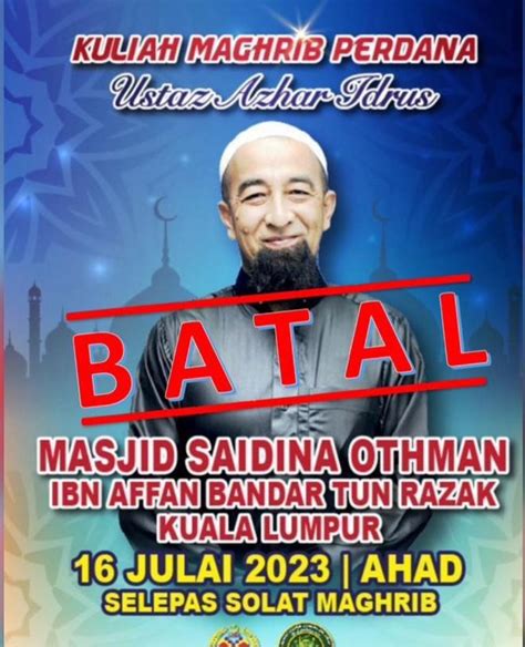 Kuliah Ustaz Azhar Batal Atas Arahan Pihak Tertentu