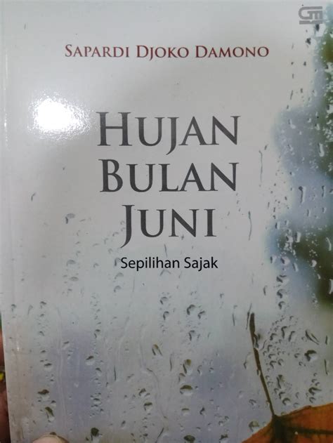 Puisi Hujan Di Bulan Juni Karya Sapardi Djoko Damono Kt Puisi