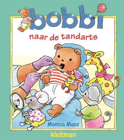 Bobbi Naar De Tandarts Bobbi Kinderboeken Vrolijke Boeken Voor Peuters