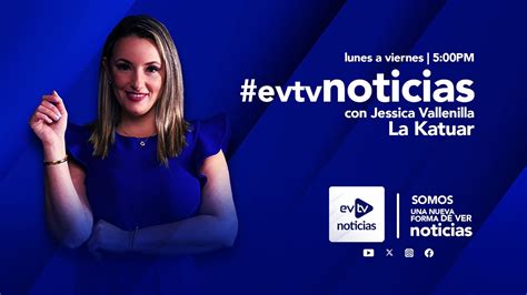 Evtv EnVivo EVTVnoticias EstelarCon LaKatuar 13 De Mayo De 2024