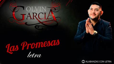 Las Promesas Olvin Garcia Letra Youtube