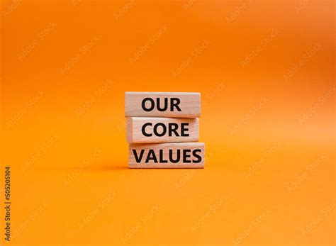 Our Core Values Symbol Concept Words Our Core Values On Wooden