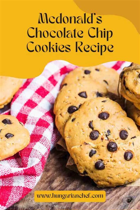 Mcdonald's Chocolate Chip Cookies Recipe - Hungarian Chef