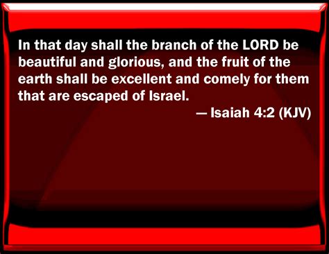 Isaiah 4:2 In that day shall the branch of the LORD be beautiful and ...