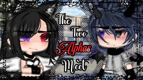 The Two Alphas Meet Glmm Gacha Life Gacha Life Mini Movie