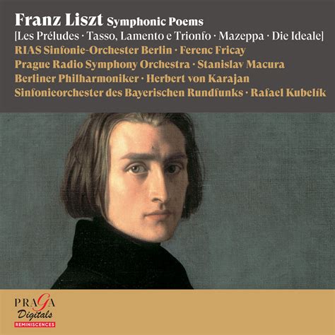 Franz Liszt Symphonic Poems Les Préludes Tasso Lamento e Trionfo