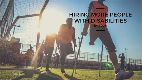 Hiring More People With Disabilities In 2021 By Russ Ewell Medium