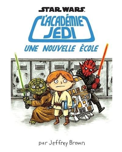 Star Wars L Acad Mie Jedi Tome L Academie Jedi T Une Nouvelle