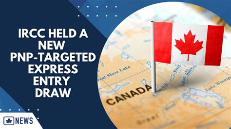 Ircc Held A New Pnp Targeted Express Entry Draw — Global Opportunities