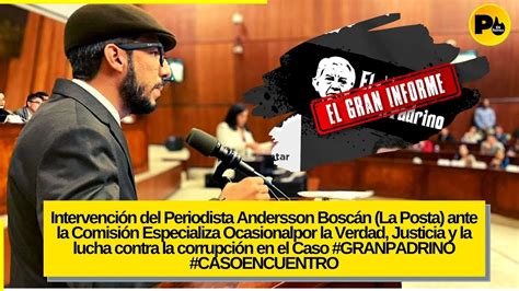 Intervención de Andersson Boscán La Posta ante la Comisión del Caso