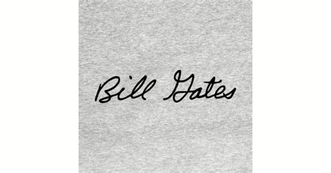 Bill Gates signature - Bill Gates - T-Shirt | TeePublic