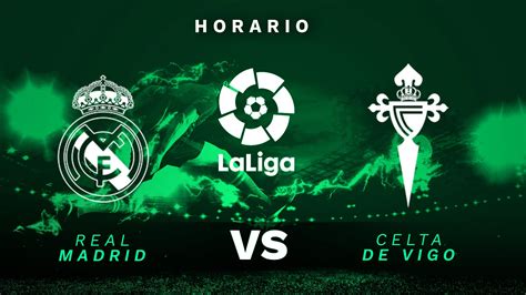 Real Madrid Vs Celta D Nde Televisan El Partido Y C Mo Verlo En