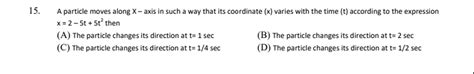 15 A Particle Moves Along X Axis In Such Physical Chemistry